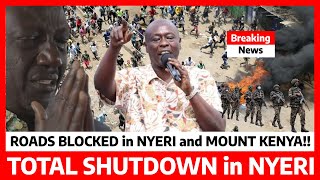 Ruto KWISHA‼️Total SHUTDOWN in NYERI Roads BLOCKED Kikuyus ANGRY after GACHAGUA’s IMPEACHMENT now [upl. by Prichard]