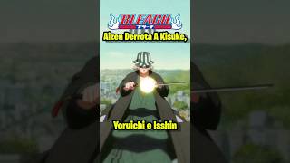 Aizen Vs KisukeYoruichi e Isshin  Falsa Karakura Bleach Aizen Ichigo Anime Shorts [upl. by Maloney]