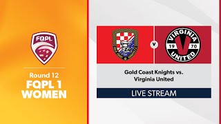 FQPL 1 Women Round 12  Gold Coast Knights vs Virginia United [upl. by Aserej]