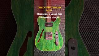 TELECASTER THINLINE in KIT Recensione e Sound Test faidate diyguitar telecaster recensione diy [upl. by Ettenotna954]