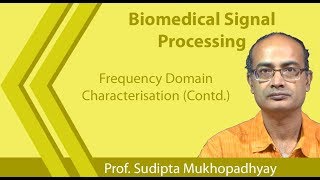 Lecture 37 Frequency Domain Characterisation Contd [upl. by Ashien599]