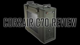 Corsair Vengeance C70 Case Review [upl. by Kalk689]