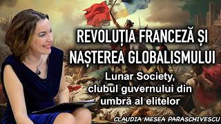 Revolutia franceza si nasterea globalismului Lunar Society clubul guvernului din umbra al elitelor [upl. by Jonah]