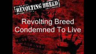 Revolting Breed  Condemned To Live [upl. by Bowman]