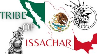 TRIBE OF ISSACHAR MEXICANS [upl. by Haerr]