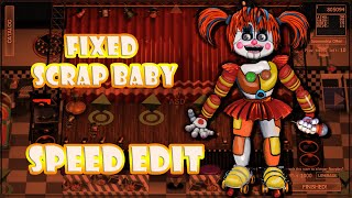 FNaF 6 Speed Edit  Fixed Scrap Baby [upl. by Laamak877]