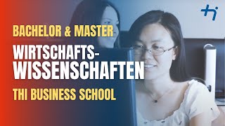 Die THI Business School Bachelor und Master in Wirtschaftswissenschaften an der THI [upl. by Ariew988]