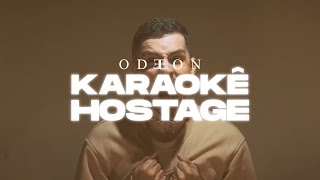 Odeon  hostage ft AXTY Karaoke Video [upl. by Tyoh432]