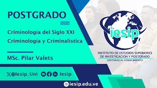 Postgrado Criminología y Criminalística  Criminología del Siglo XXI  MSc Pilar Valets [upl. by Norward460]