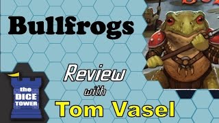 Bullfrogs Review  with Tom Vasel [upl. by Atimad643]