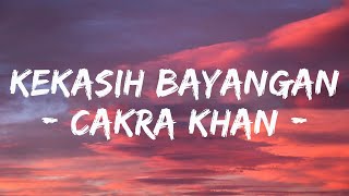 Cakra Khan  Kekasih Bayangan Video Lirik [upl. by Dina532]