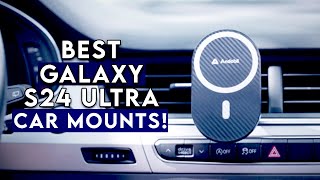 Top 6 Best Galaxy S24 Ultra Car Mounts ✅ [upl. by Mihar]