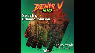 Secchi Orlando Johnson I Say Yeah Denis V remix clip visualizer 2024 [upl. by Sim]