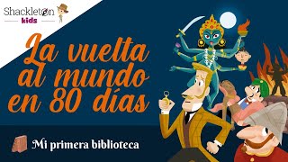 La vuelta al mundo en 80 días  Cuentos clásicos para niños  Shackleton Kids [upl. by Anihs]