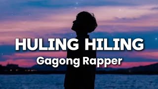 Huling Hiling Gagong Rapper Full Song Lyrics lyrics music soundlyrics [upl. by Keane]