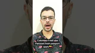 Apply for Colombia visit visa on Pakistani fresh passport [upl. by Hemingway]