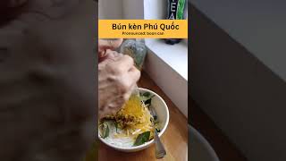 Delicious Vietnamese food called quotBún kèn Phú Quốcquot [upl. by Adnwahsat]