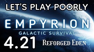 Empyrion 1119 RE  Lets Play Poorly  421  a nincompoop walks into a bar [upl. by Eeryt]