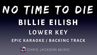 Billie Eilish  No Time To Die Karaoke  Backing Track Version Lower Key [upl. by Anedal]