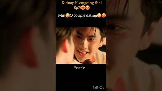 Min😘Q couple dating😘😍kidnap blblseriesblshortsbleditboylovethaiblbltrendsfypbtsgaylvbl [upl. by Nahshon]