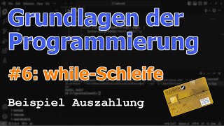 Grundlagen der Programmierung 6 whileSchleife  Beispiel Auszahlung  Java [upl. by Nomis419]