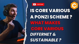 IS CORE VARIOUS A PONZI SCHEME  WHAT MAKES CORE VARIOUS DIFFERENT amp SUSTAINABLE   CORE VARIOUS [upl. by Noj]