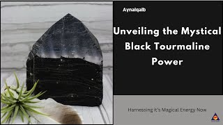 Unveiling the Mystical Properties of Ethereal Black Tourmaline Crystal Harnessing its Power [upl. by Nylesaj]