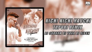 Kichi Kichi Hauchi Tapori Remix Dj Subham Nd Dj Tuna Ft Dj Sibun [upl. by Rehtaeh]