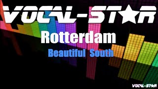 Beautiful South  Rotterdam Karaoke Version with Lyrics HD VocalStar Karaoke [upl. by Einahpts624]