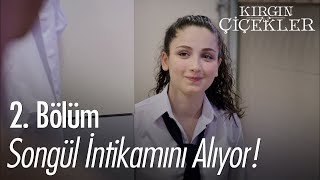 Songül intikamını alıyor  Kırgın Çiçekler 2 Bölüm [upl. by Enelhtak]