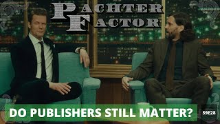 Do publishers still matter  Pachter Factor S9E28 [upl. by Sheets761]