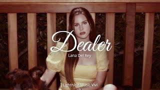 Dealer  Lana Del Rey 𐙚 lyrics [upl. by Aleedis920]