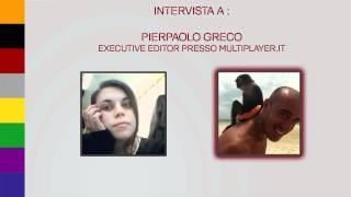 Intervista a Pierpaolo Greco Executive Editor di Multiplayerit [upl. by Kimberly384]