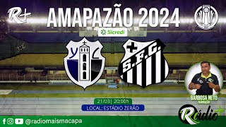 YPIRANGA X SANTOS  AMAPAZÃO SICRED 2024  AO VIVO COM IMAGEM [upl. by Yorker222]