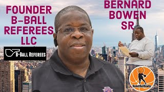 S6 Ep 274 Bernard Bowen Sr BBall Referee Founder quotNYC Head Refereequot [upl. by Halyak]