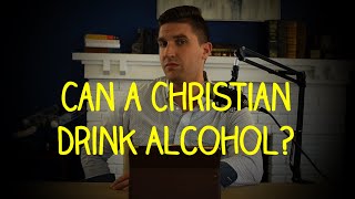 Can a Christian Drink Alcohol [upl. by Chloris944]