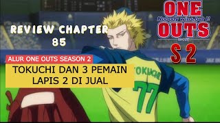 ALUR CERITA ONE OUTS SEASON 2  REVIEW CHAPTER 85  TOKUCHI DAN 3 PEMAIN LAPIS 2 DIJUAL [upl. by Aihsiyt165]