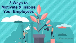 3 Ways to Motivate amp Inspire Your Employees [upl. by Nations]