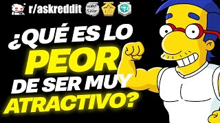 ¿Qué es lo PEOR de ser ATRACTIVO  Preguntas de Reddit [upl. by Maida]