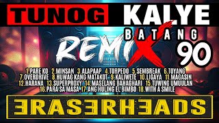 Batang 90s Tunog Kalye Ghost Mix Nonstop Remix  The Best of Eraserheads [upl. by Rabah]