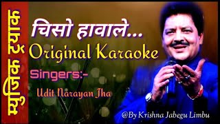 Cheso Hawale ORIGINAL CLEAR LYRICS KARAOKE Udit Narayan Jha By Krishna Jabegu Limbu HD [upl. by Alcot]