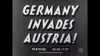 GERMANY INVADES AUSTRIA WORLD WAR II NEWSREEL ANSCHLUSS CASTLE FILMS SOUND VERSION 70792 [upl. by Wilonah927]