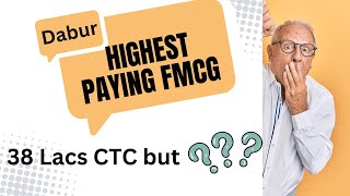 Reality of Highest paying FMCG 38 LPA CTC Dabur in hand Salary and case comp details [upl. by Faletti]