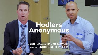 Mainframe Presents Hodlers Anonymous [upl. by Lewellen]