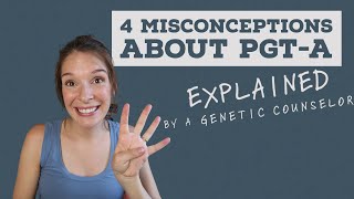 Four Misconceptions about PGTA Genetic Testing for Aneuploidy on Embryos [upl. by Evreh]