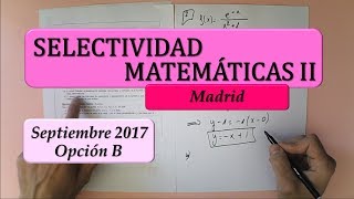 Selectividad Madrid Septiembre 2017 matemáticas II opción B Examen resuelto [upl. by Eeloj]