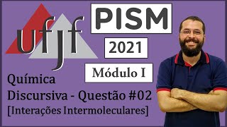 UFJF  PISM I  2021  Química  Discursiva  Questão 2  Interações Intermoleculares [upl. by Benco]