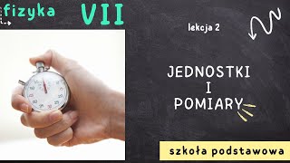 Fizyka 7 Lekcja 2  Jednostki i pomiary [upl. by Rebliw]