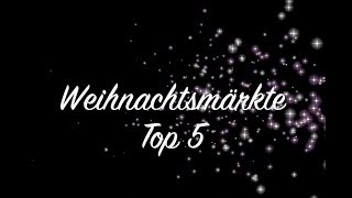 Top 5 Weihnachtsmärkte [upl. by Sorcim294]