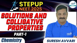 Solutions and Colligative Properties1  Class 12 Chemistry  NEETStepUp2025 InfinityLearnNEET [upl. by Anehsak]